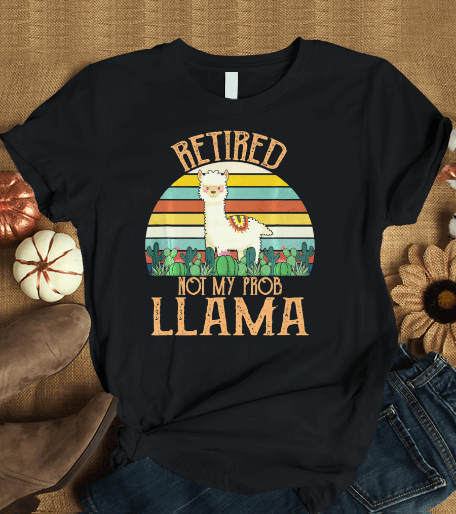 Retired Not My Prob Llama Retro Sunset Cactus Scene T-Shirt