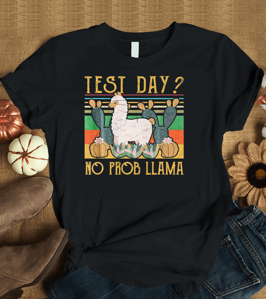 Test Day? No Prob Llama Vintage Cactus T-Shirt