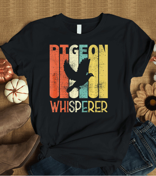 T-Shirt: Retro Pigeon Whisperer Vintage Carrier Bird T-Shirt Retro Pigeon Whisperer Vintage Carrier Bird T-Shirt