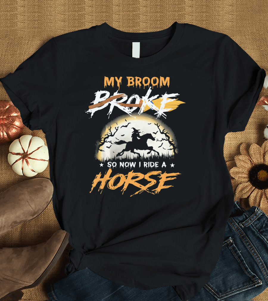 My Broom Broke So Now I Ride a Horse Witch Silhouette Halloween T-Shirt