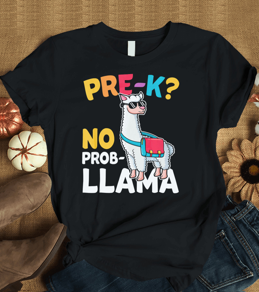 Pre K No Prob Llama Funny Back To School Llama Wearing Sunglasses with Backpack T-Shirt
