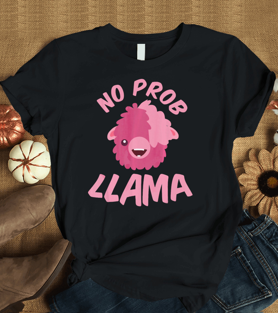 No Prob Llama Pink Alpaca Llama T-Shirt