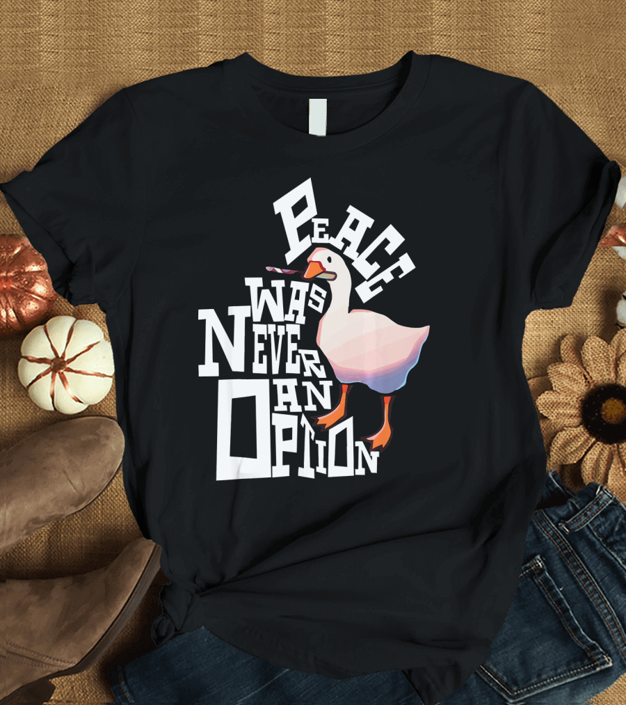 Peace Was Never An Option Funny Goose With Knife T-Shirt
