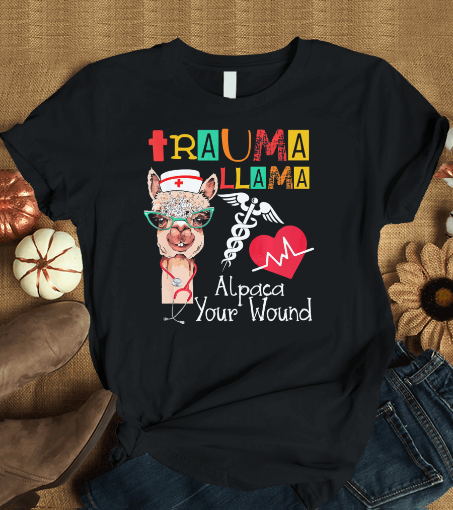 Trauma Llama Alpaca Your Wound Nurse Heart Fun T-Shirt