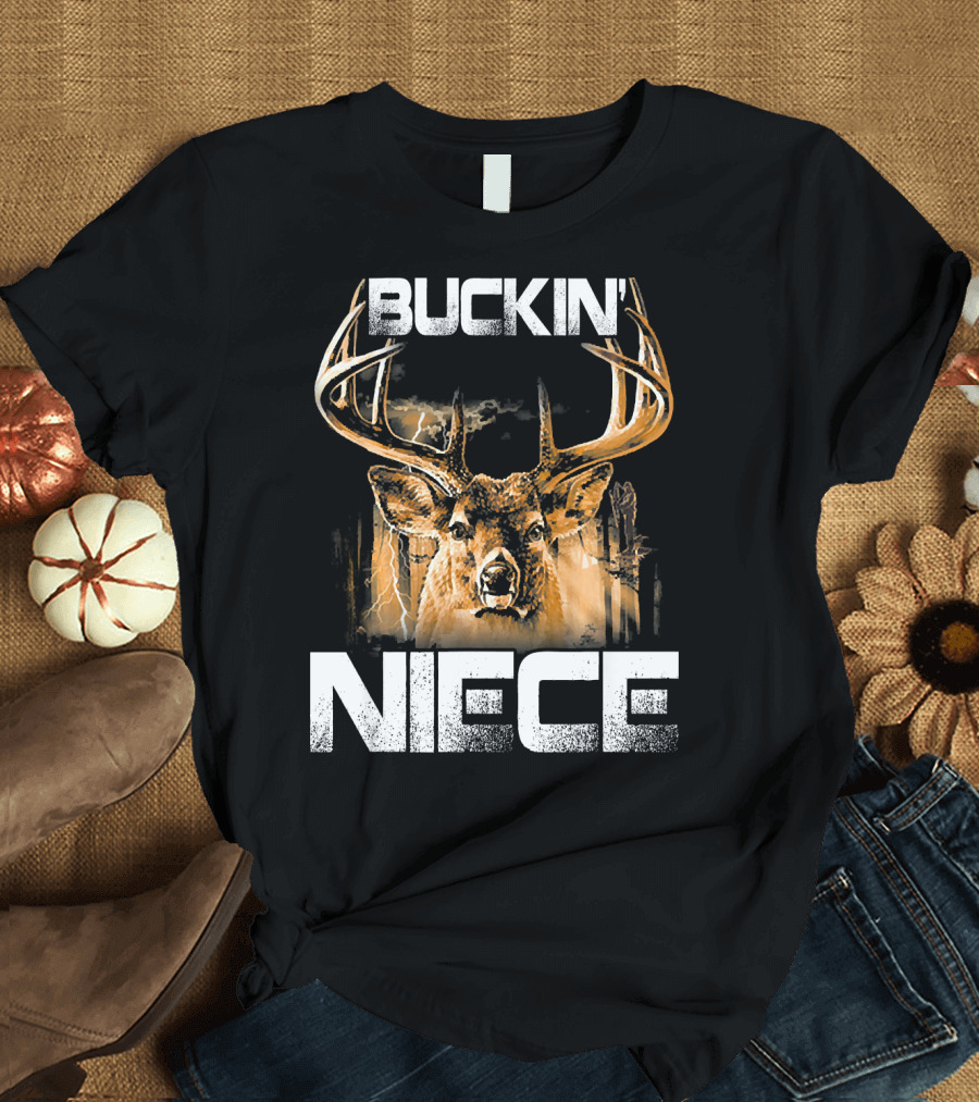 BUCKIN NIECE Deer Hunting Bucking Antlers T-Shirt