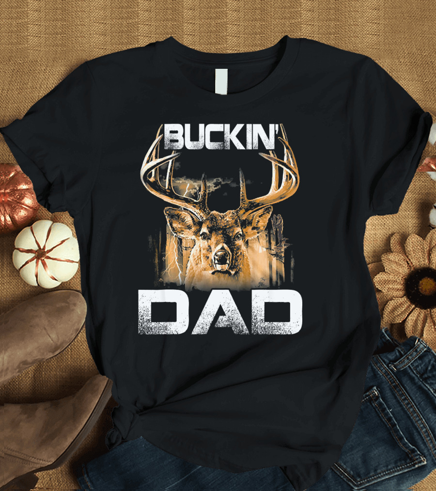 BUCKIN' DAD Deer Hunting Bucking Antlers T-Shirt