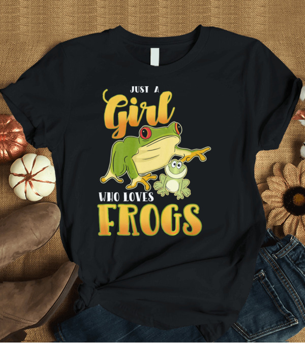T-Shirt: Just A Girl Who Loves Frogs Large Green Cartoon Frog With Wide Eyes And Small Smiling Frog T-Shirt Just A Girl Who Loves Frogs Large Green Cartoon Frog With Wide Eyes And Small Smiling Frog T-Shirt