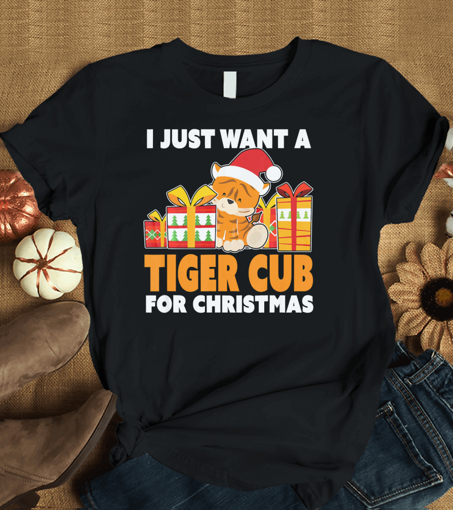 I Just Want a Tiger Cub for Christmas T-Shirt