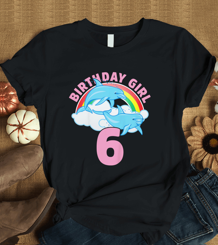 Birthday Girl 6 Year Old Dolphins Rainbow T-Shirt