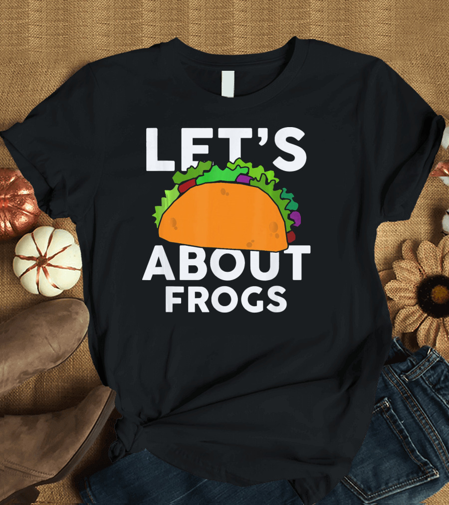 LET'S TACO ABOUT FROGS FUNNY FROG TACO T-Shirt