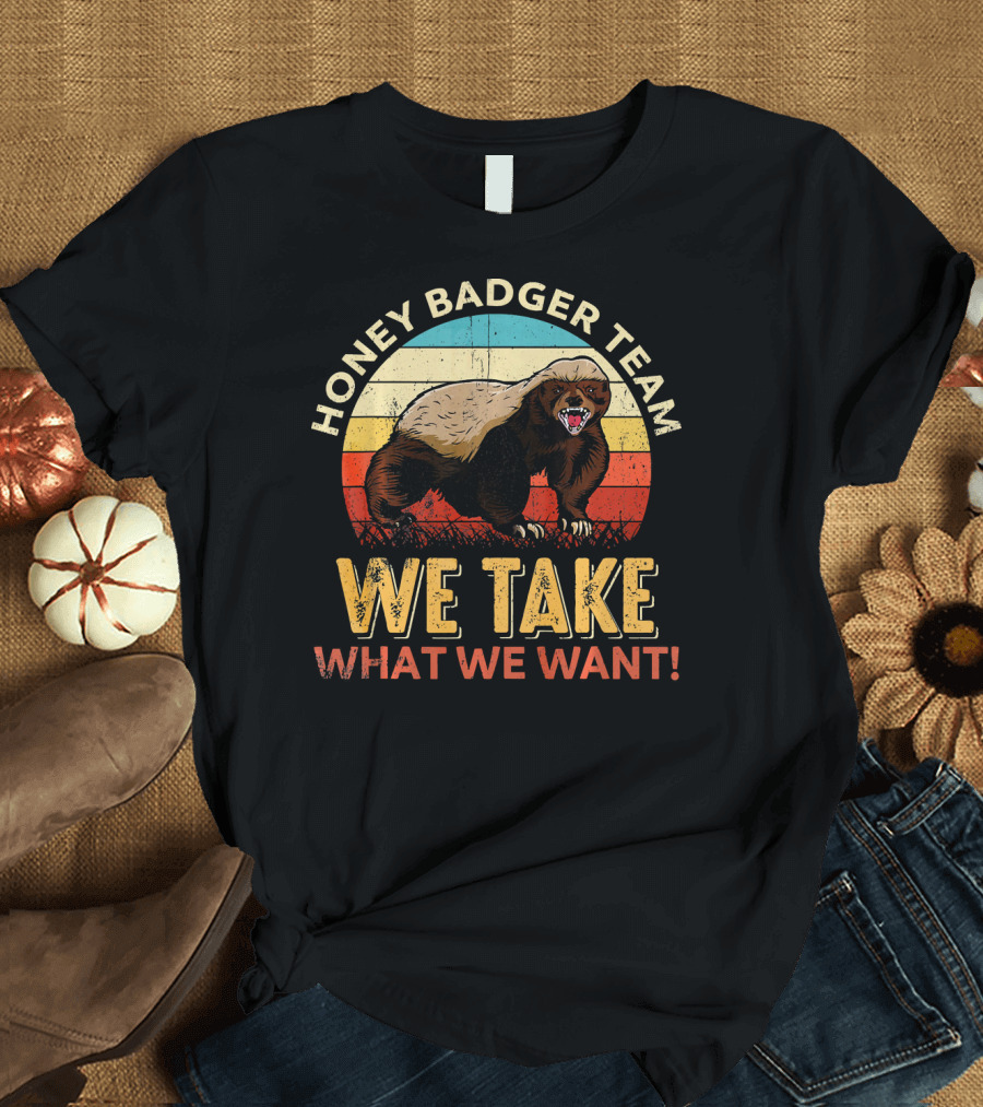 Honey Badger Team We Take What We Want Vintage Styled Aggressive Honey Badger Retro Stripes T-Shirt