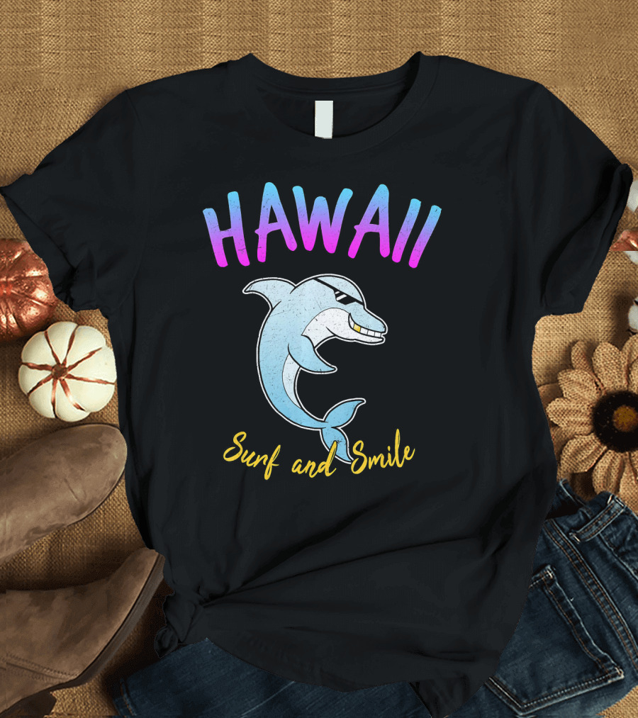 Hawaii Surf and Smile Funny Dolphin T-Shirt