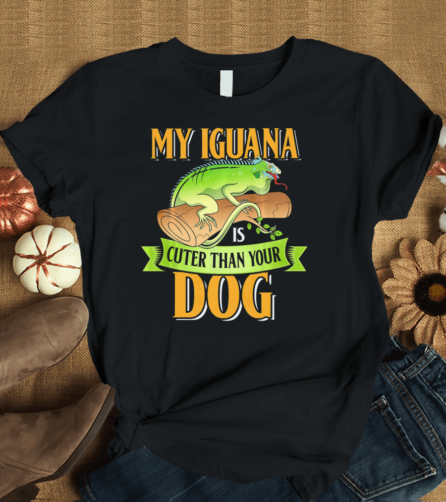 My Iguana Is Cuter Than Your Dog Funny Iguana Saying Herpetology Herpetol T-Shirt