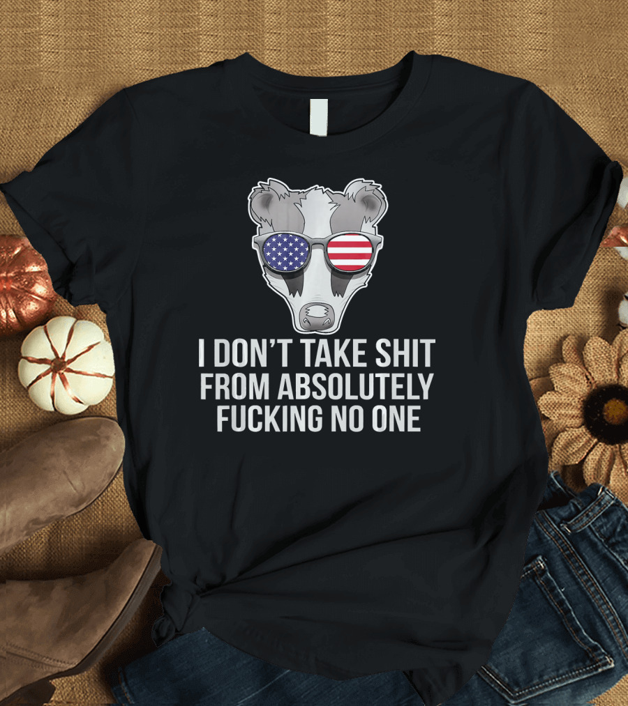 Honey Badger Wearing American Flag Sunglasses Don't Take Shit From Absolutely No One T-Shirt