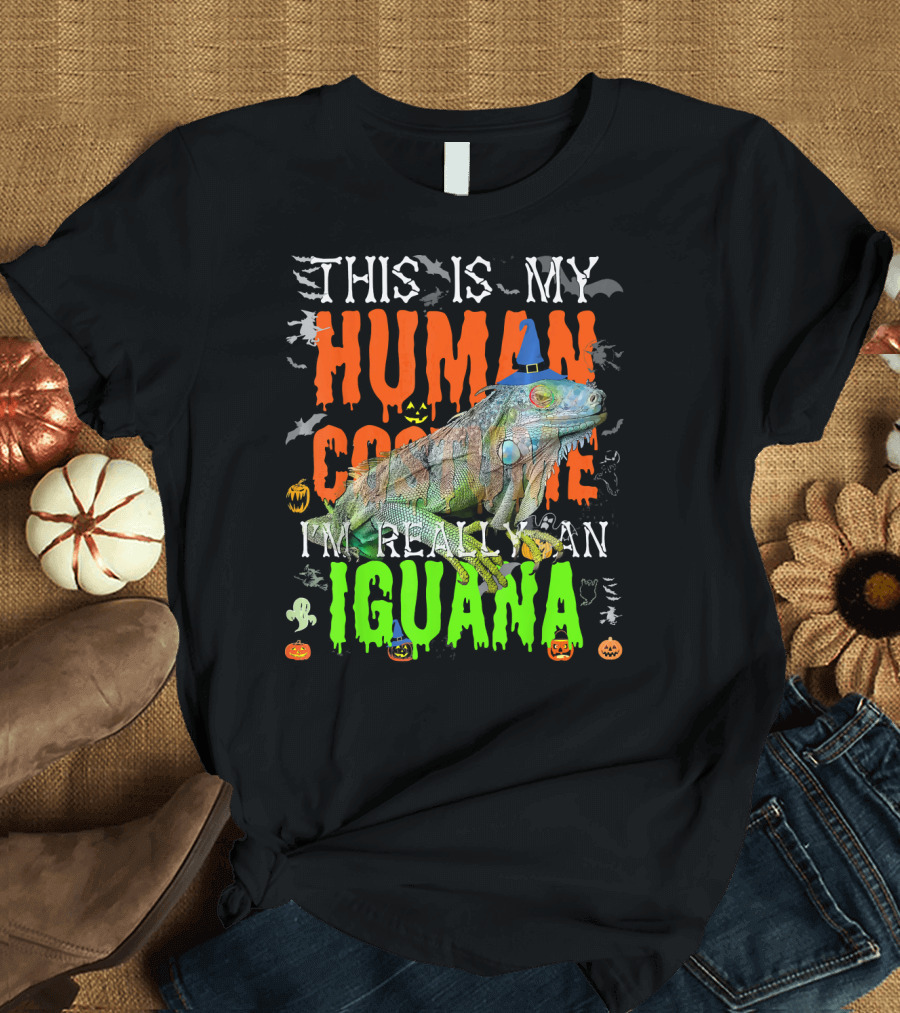 This Is My Human Costume I'm Really An Iguana Halloween Pumpkin Bats Ghosts T-Shirt