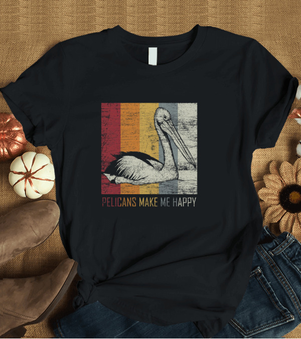 T-Shirt: Pelicans Make Me Happy Vintage Stripes T-Shirt Pelicans Make Me Happy Vintage Stripes T-Shirt