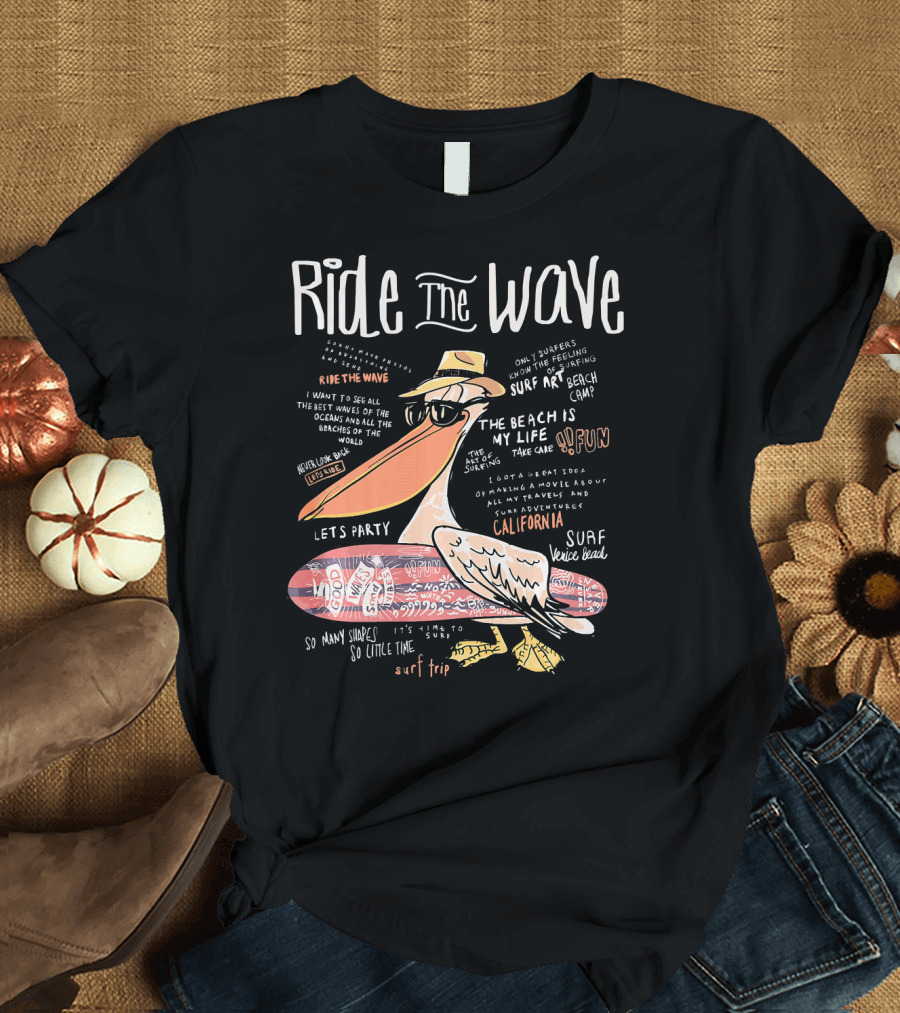 Ride the Wave Surf Trip California Fun Beach Pelican Adventure Venice Beach T-Shirt