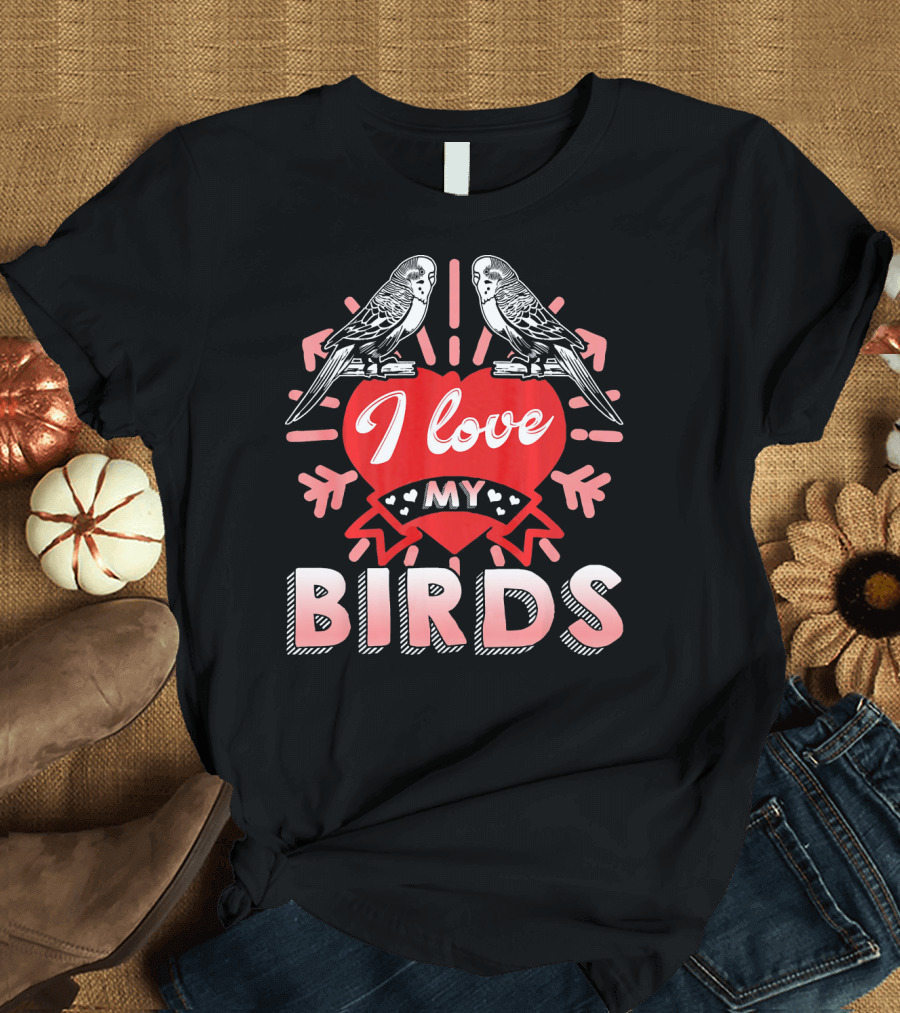 I Love My Birds Parakeet Pair Heart T-Shirt