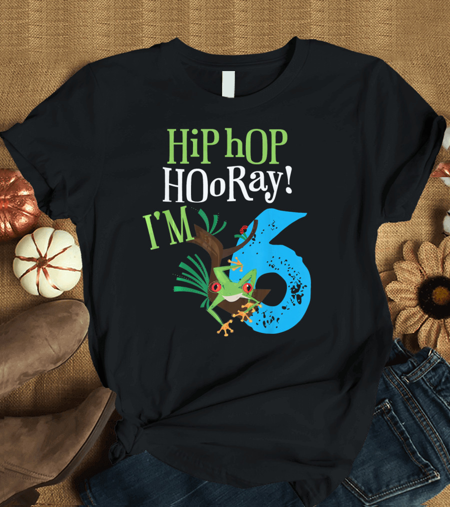 Hip Hop Hooray I'm 6 Red Eyed Tree Frog Birthday T-Shirt