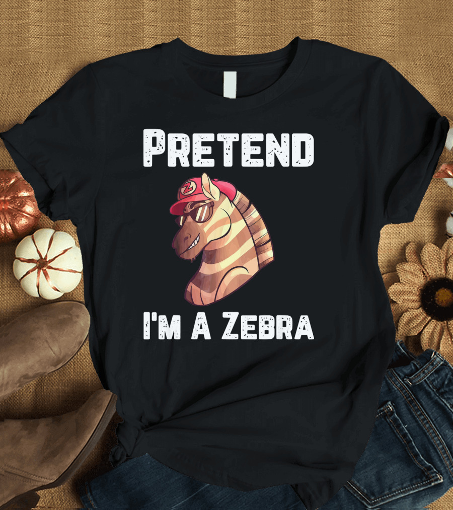 PRETEND I'M A ZEBRA ZEBRA WITH SUNGLASSES AND CAP T-Shirt