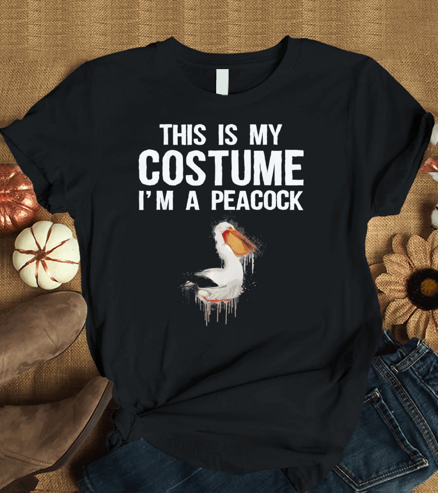 This Is My Costume I'm A Peacock Pelican Joke T-Shirt