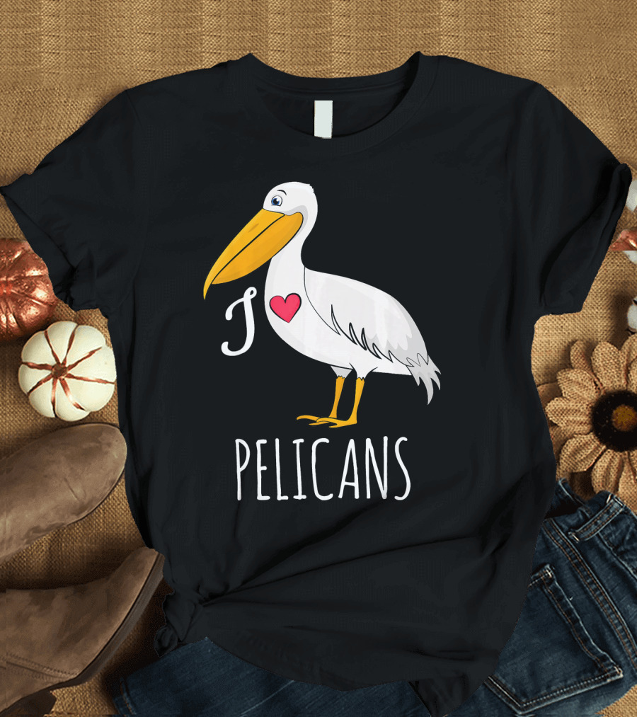I Love Pelicans for Water Bird Fans T-Shirt