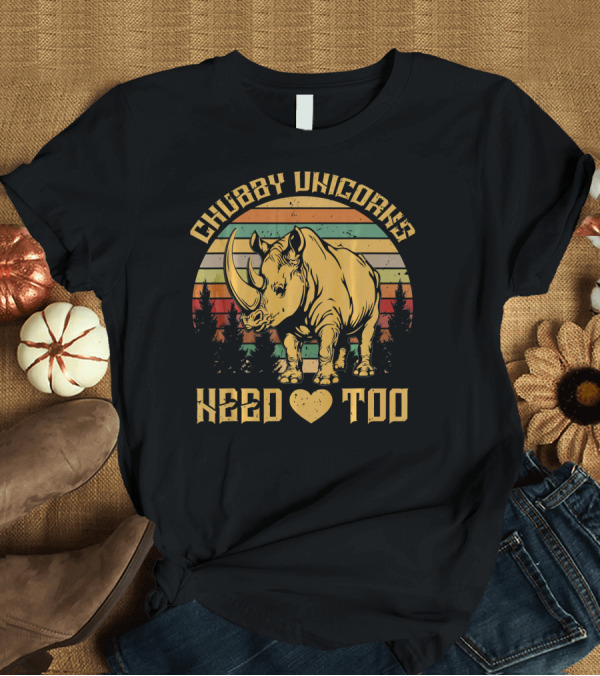 T-Shirt: Chubby Unicorns Need Love Too Vintage Rhino T-Shirt Chubby Unicorns Need Love Too Vintage Rhino T-Shirt