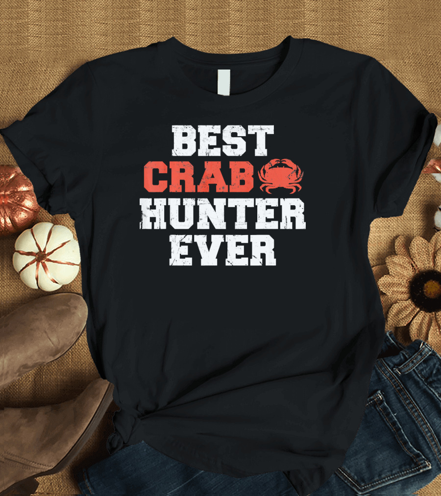 Best Crab Hunter Ever Funny Crabbing T-Shirt