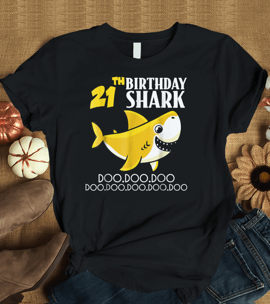 21st Birthday Shark Doo Doo Doo Doo Doo Doo Doo Doo T-Shirt