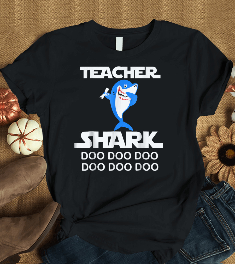 Teacher Shark Doo Doo Doo Funny Awesome Teacher T-Shirt