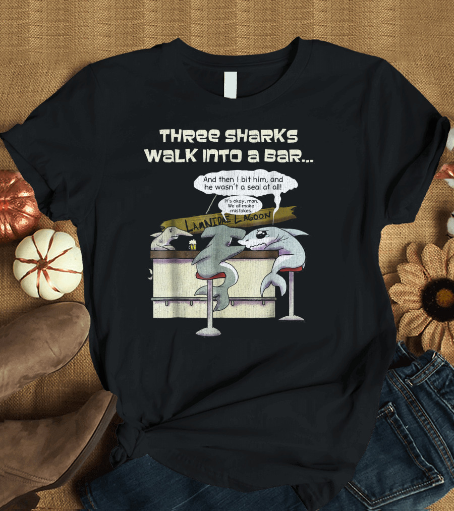 Three Sharks Walk into a Bar Joke Lanidae Lagoon Mistakes Fun T-Shirt