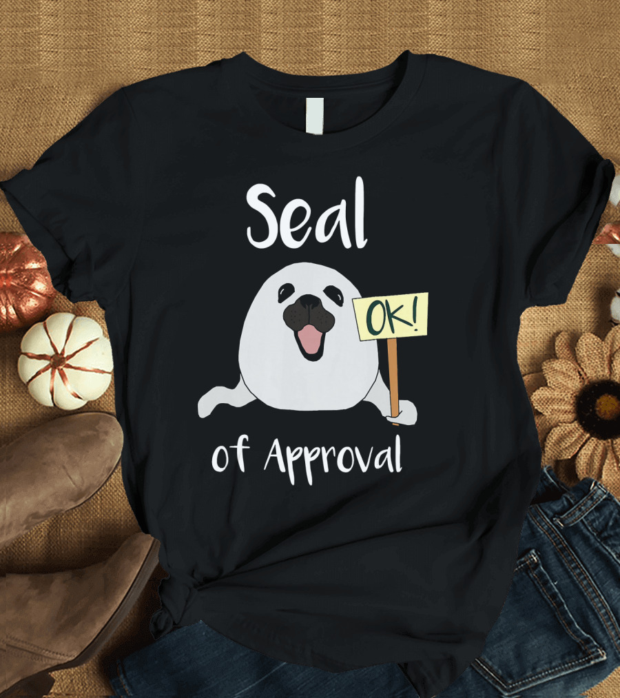 Seal OK Seal of Approval T-Shirt