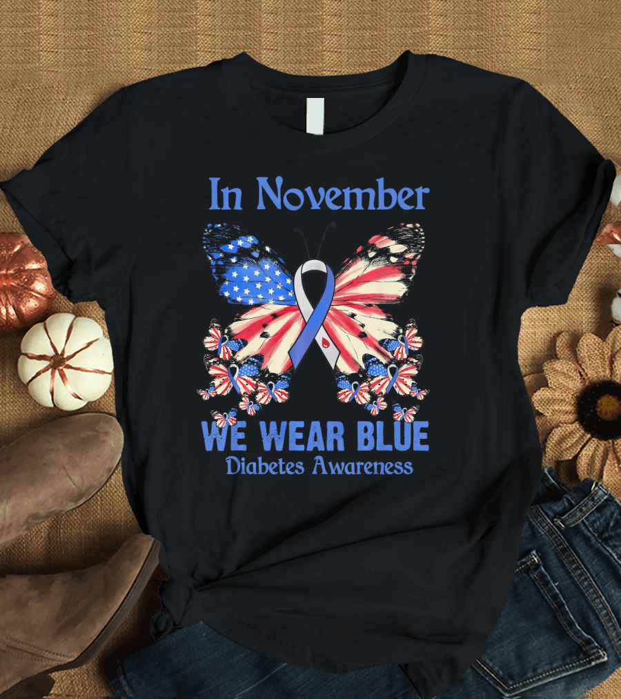 In November We Wear Blue Diabetes Awareness USA Butterfly T-Shirt