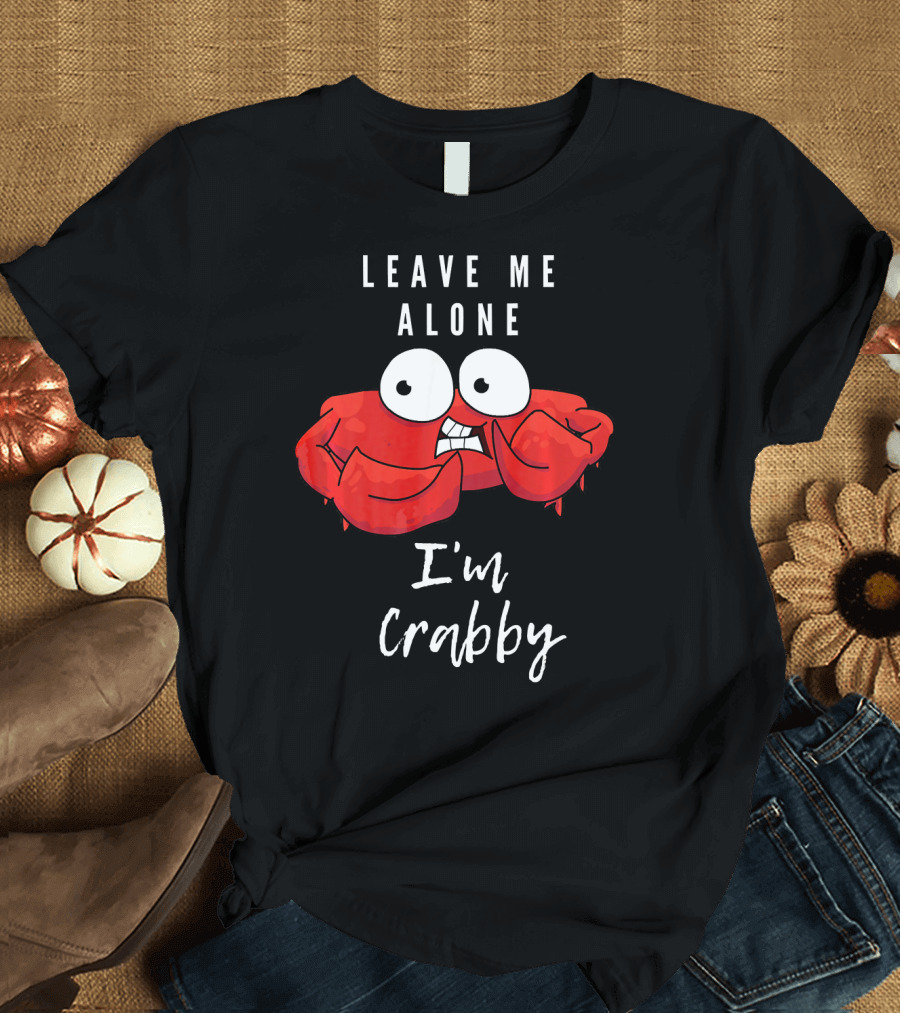 Leave Me Alone I'm Crabby Cartoon Red Crab T-Shirt
