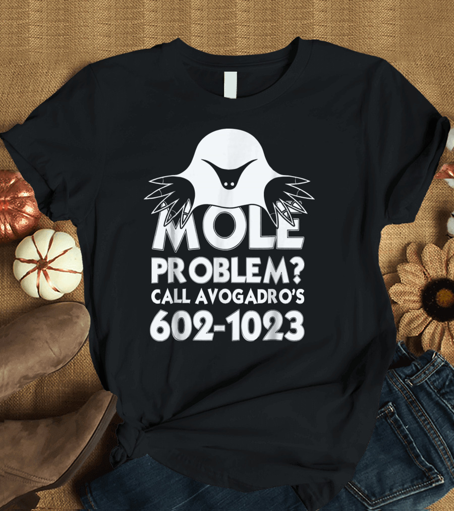 Mole Problem Call Avogadro's Number 602-1023 Ghostly Mole T-Shirt