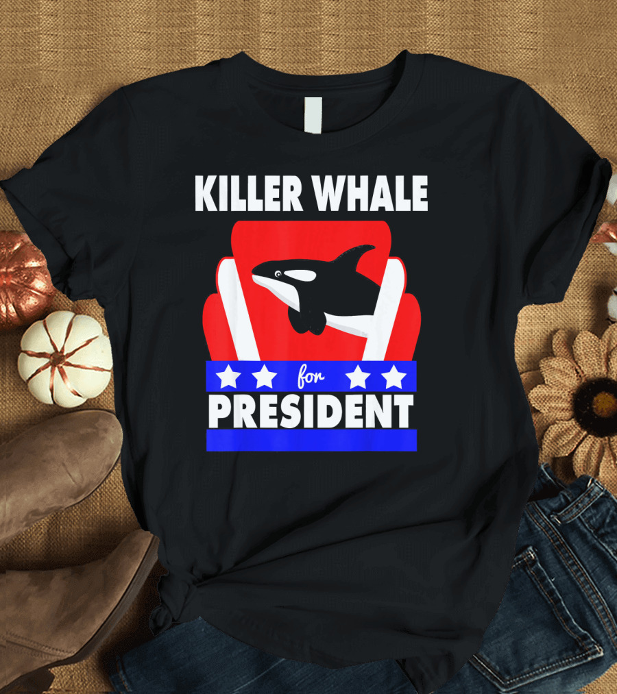 Killer Whale for President Political Joke Campaign T-Shirt