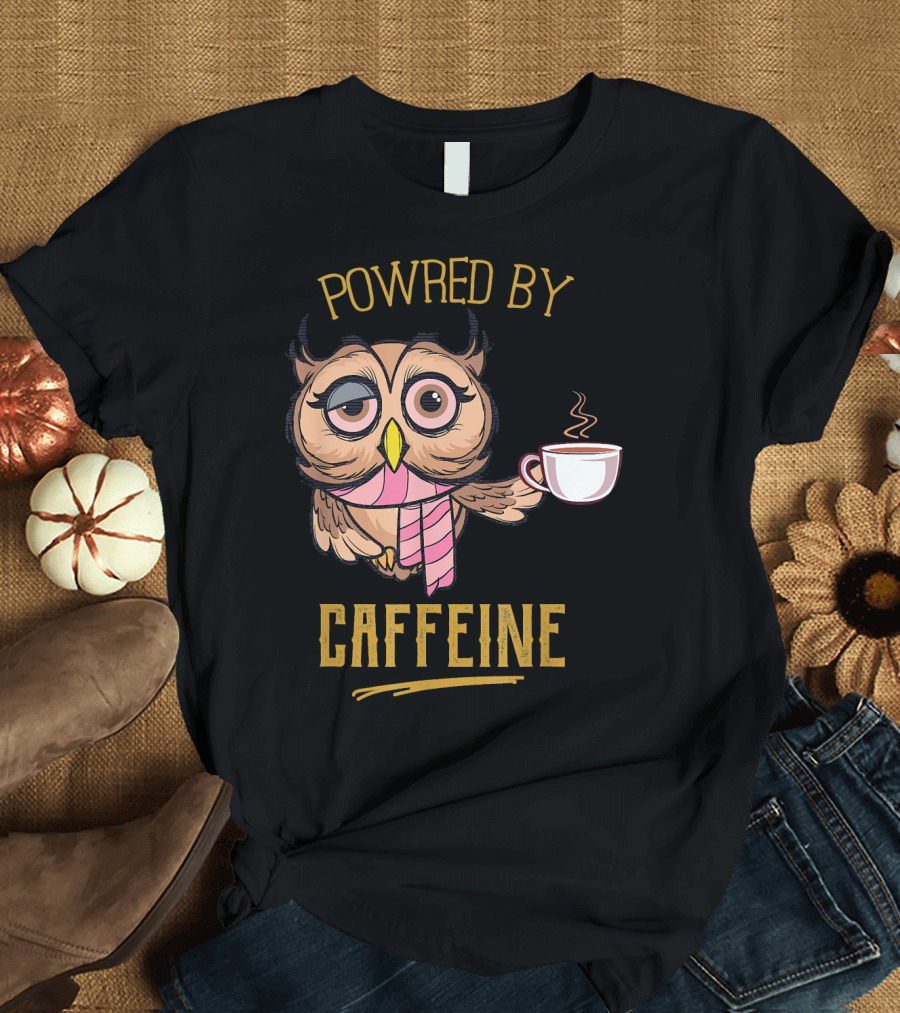 Powered by Caffeine Owl Coffee for Owls Sle T-Shirt