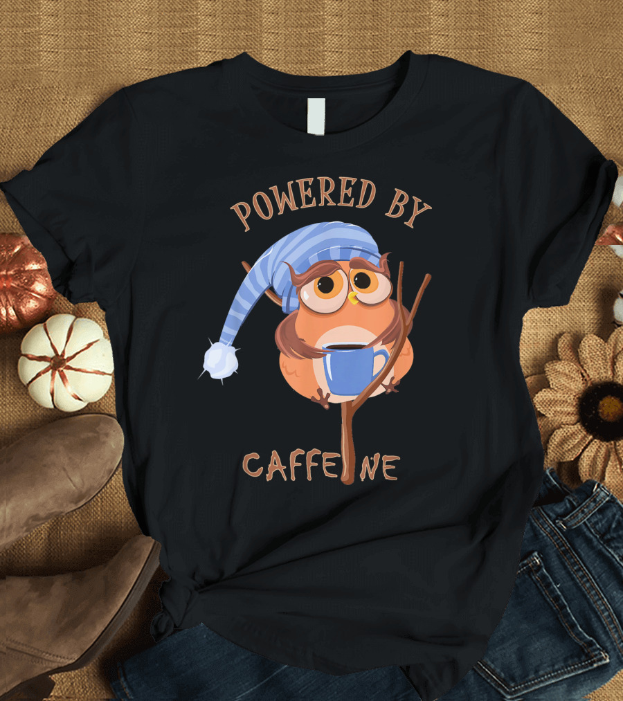 Powered by Caffeine Coffee Owl Funny Caffeine T-Shirt