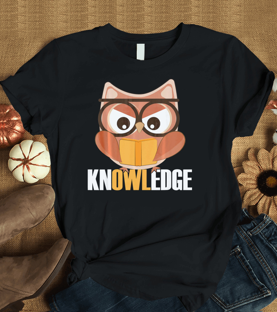 Knowledge Cute Owl Lover Funny Boo T-Shirt