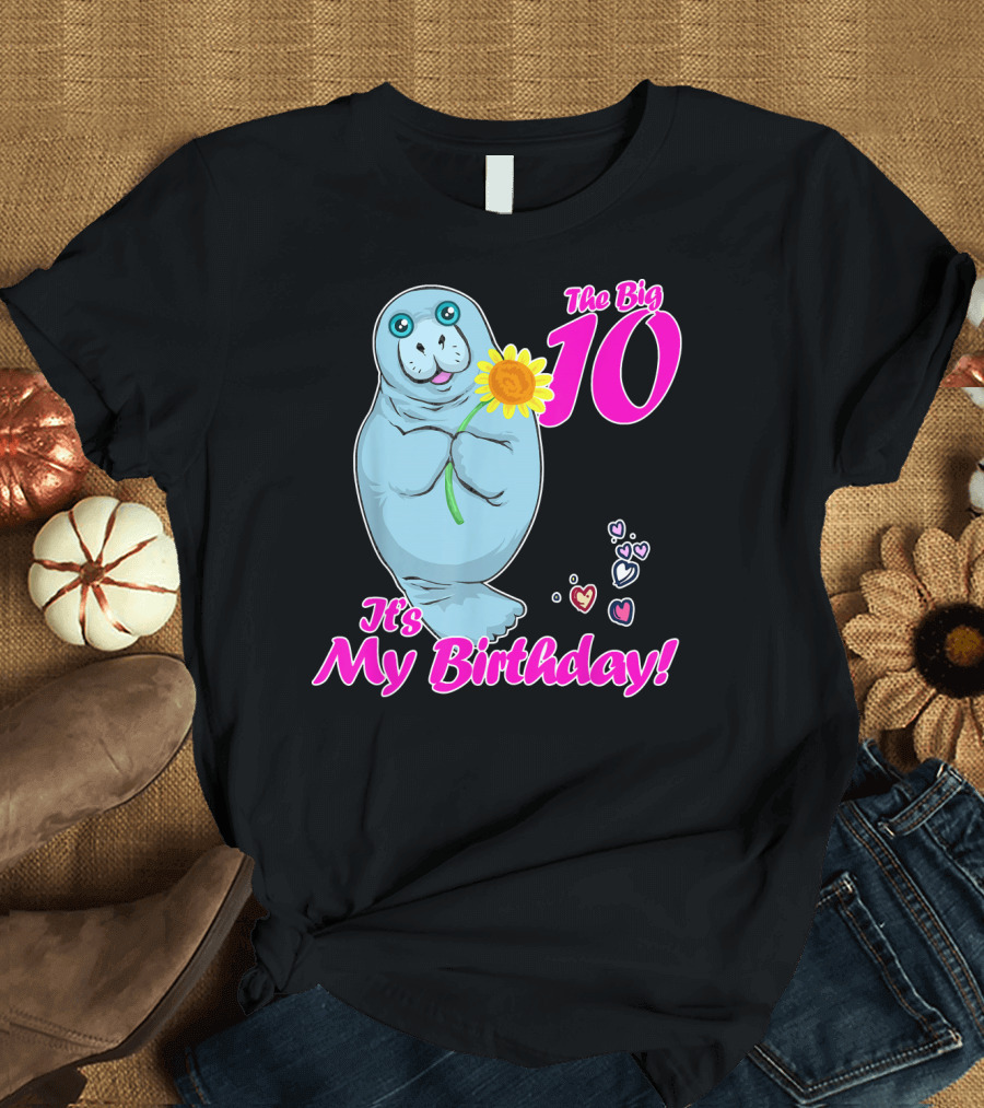 The Big 10 It's My Birthday Manatee Sunflower T-Shirt
