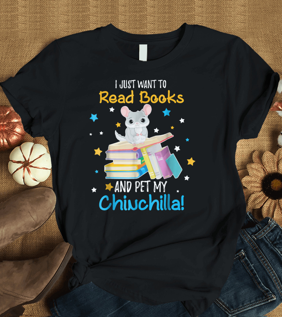 I Just Want To Read Books And Pet My Chinchilla With Stars and Cute Mouse T-Shirt