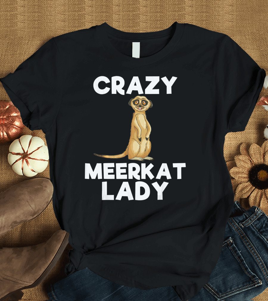 Crazy Meerkat Lady Funny Zoo Ani Meerkat T-Shirt