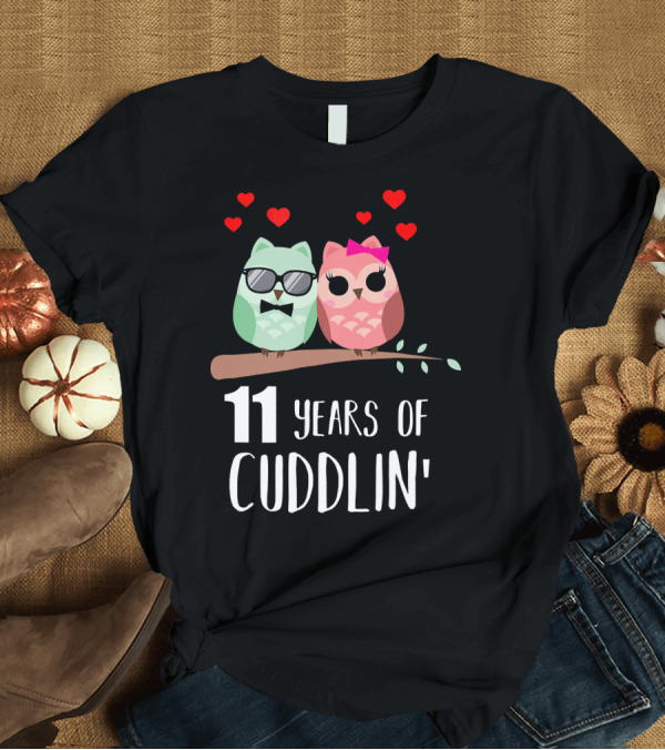 T-Shirt: 11 Years of Cuddlin' Anniversary Owls with Hearts T-Shirt 11 Years of Cuddlin' Anniversary Owls with Hearts T-Shirt