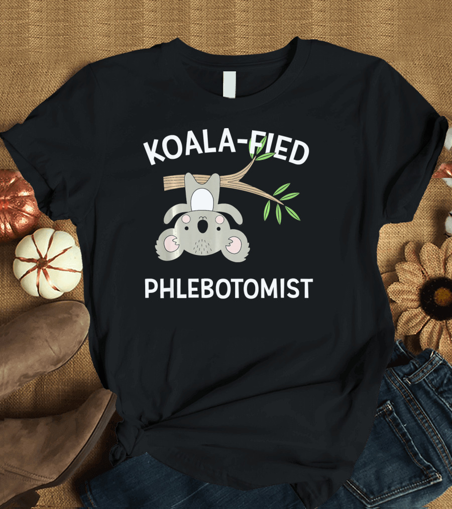 KOALA-FIED Phlebotomist Cute Koala T-Shirt