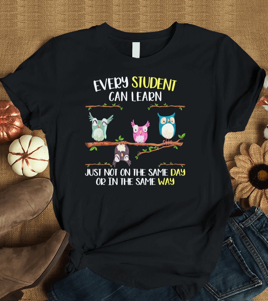 Every Student Can Learn Just Not on the Same Day or in the Same Way Back to School T-Shirt