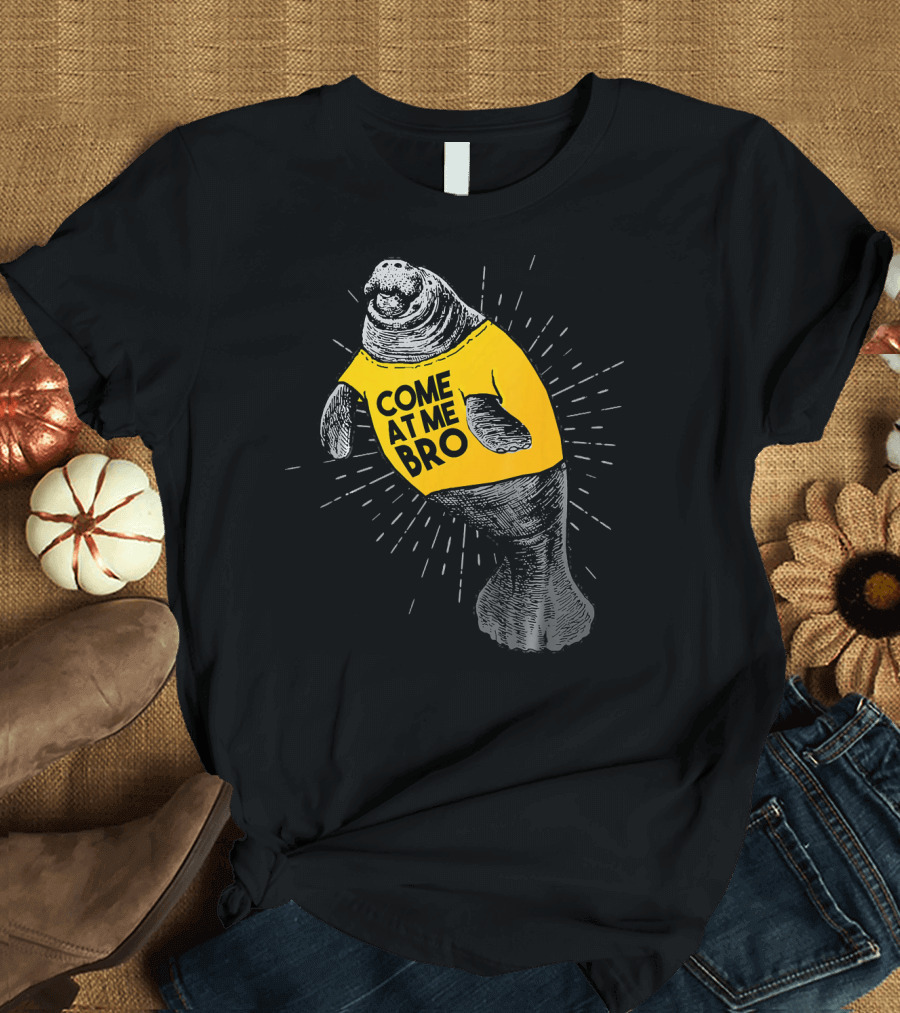 Come at Me Bro Funny Viral Meme Mana Guy T-Shirt