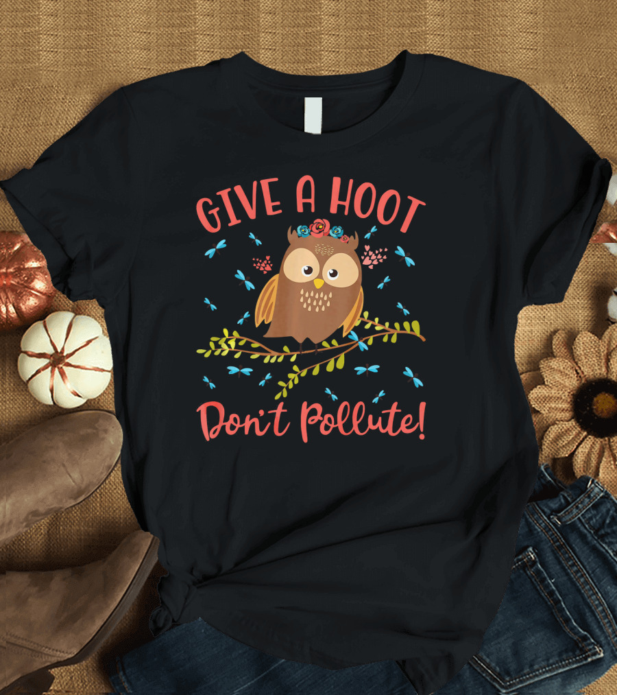 Give A Hoot Don't Pollute Owl with Flowers and Branches T-Shirt