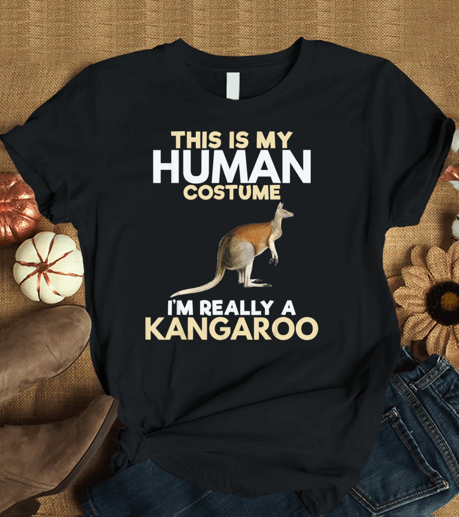 This Is My Human Costume I’m Really a Kangaroo T-Shirt