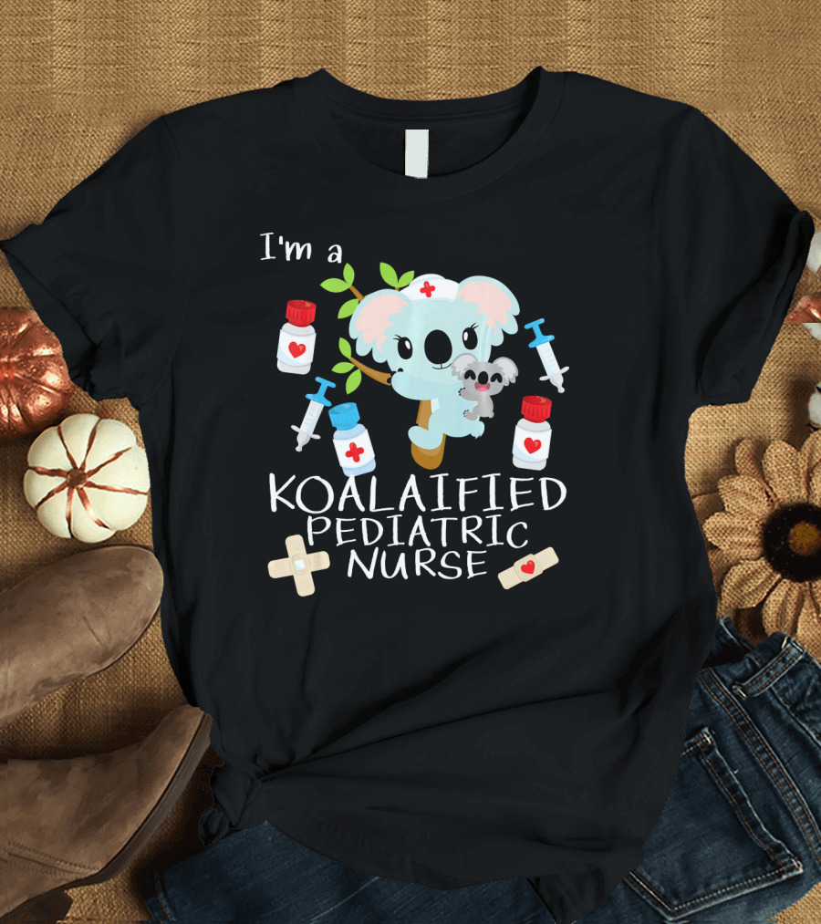 I'm a Koalafied Pediatric Nurse T-Shirt
