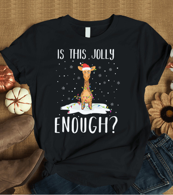 T-Shirt: Is This Jolly Enough Giraffe in Santa Hat with Christmas Lights and Snowflakes T-Shirt Is This Jolly Enough Giraffe in Santa Hat with Christmas Lights and Snowflakes T-Shirt